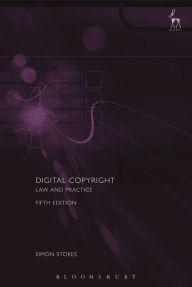 Title: Digital Copyright: Law and Practice / Edition 5, Author: Simon Stokes