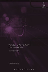 Title: Digital Copyright: Law and Practice, Author: Simon Stokes