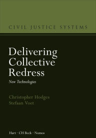 Title: Delivering Collective Redress: New Technologies, Author: Christopher Hodges