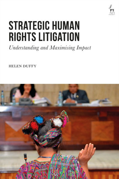 Strategic Human Rights Litigation: Understanding and Maximising Impact