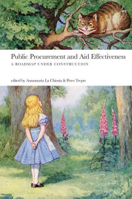 Title: Public Procurement and Aid Effectiveness: A Roadmap under Construction, Author: Annamaria La Chimia