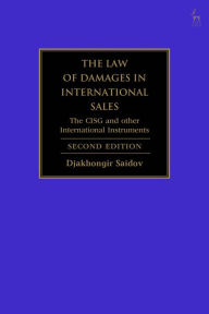 Title: The Law of Damages in International Sales: The CISG and Other International Instruments, Author: Djakhongir Saidov