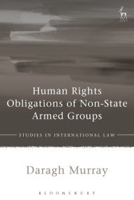 Title: Human Rights Obligations of Non-State Armed Groups, Author: Daragh Murray