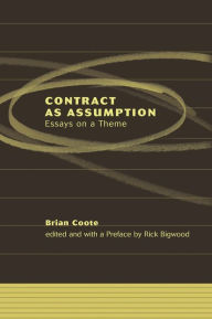 Title: Contract as Assumption II: Formation, Performance and Enforcement, Author: Brian Coote