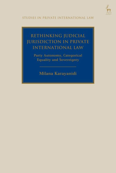 Rethinking Judicial Jurisdiction in Private International Law: Party Autonomy
