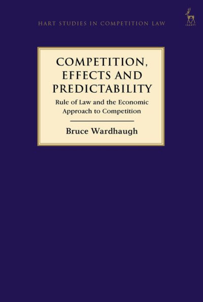 Competition, Effects and Predictability: Rule of Law and the Economic Approach to Competition