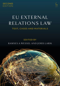 Title: EU External Relations Law: Text, Cases and Materials, Author: Ramses A Wessel