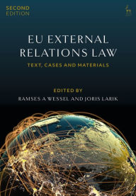 Title: EU External Relations Law: Text, Cases and Materials / Edition 2, Author: Ramses A Wessel