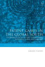 Patent Games in the Global South: Pharmaceutical Patent Law-Making in Brazil, India and Nigeria
