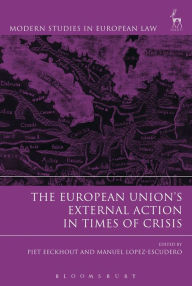 Title: The European Union's External Action in Times of Crisis, Author: Piet Eeckhout
