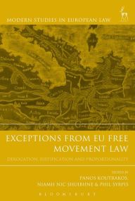 Title: Exceptions from EU Free Movement Law: Derogation, Justification and Proportionality, Author: Panos Koutrakos