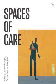 Title: Spaces of Care, Author: Loraine Gelsthorpe