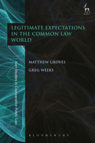Title: Legitimate Expectations in the Common Law World, Author: Matthew Groves