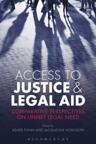 Title: Access to Justice and Legal Aid: Comparative Perspectives on Unmet Legal Need, Author: Asher Flynn