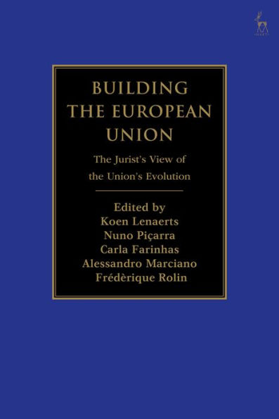Building the European Union: The Jurist's View of the Union's Evolution