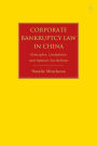 Corporate Bankruptcy Law in China: Principles, Limitations and Options for Reform