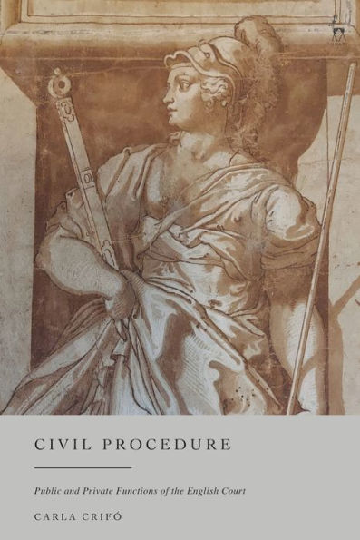 Civil Procedure: Public and Private Functions of the English Court