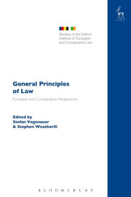 Title: General Principles of Law: European and Comparative Perspectives, Author: Stefan Vogenauer