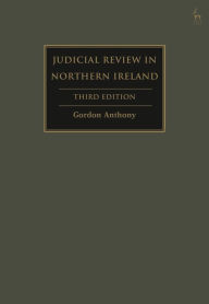 Title: Judicial Review in Northern Ireland, Author: Gordon Anthony