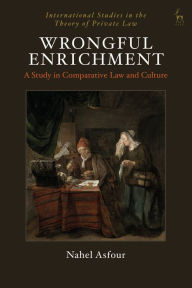 Title: Wrongful Enrichment: A Study in Comparative Law and Culture, Author: Nahel Asfour