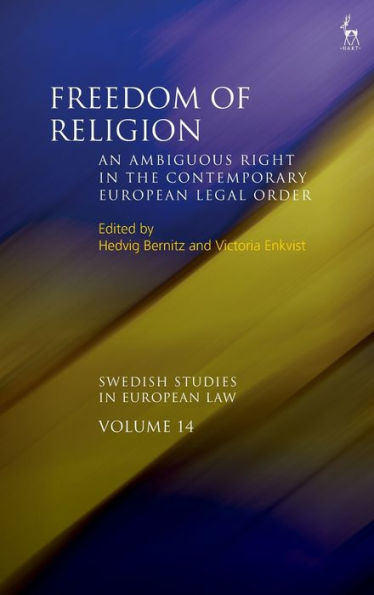 Freedom of Religion: An Ambiguous Right in the Contemporary European Legal Order