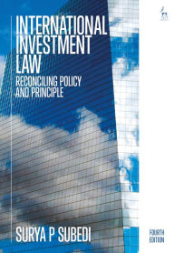 Title: International Investment Law: Reconciling Policy and Principle, Author: Surya P Subedi