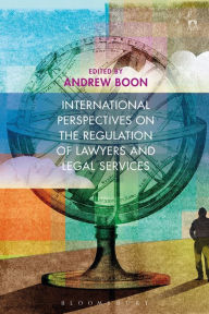 Title: International Perspectives on the Regulation of Lawyers and Legal Services, Author: Andrew Boon