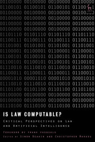 Title: Is Law Computable?: Critical Perspectives on Law and Artificial Intelligence, Author: Simon Deakin