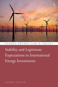 Title: Stability and Legitimate Expectations in International Energy Investments, Author: Rahmi Kopar