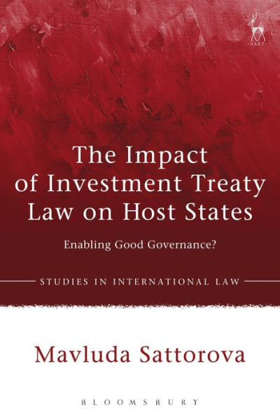 The Impact of Investment Treaty Law on Host States: Enabling Good Governance?