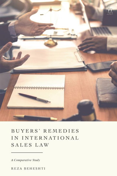 Buyers' Remedies International Sales Law: A Comparative Study