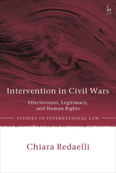 Intervention in Civil Wars: Effectiveness, Legitimacy, and Human Rights