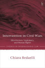 Intervention in Civil Wars: Effectiveness, Legitimacy, and Human Rights