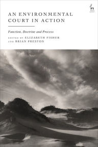 Title: An Environmental Court in Action: Function, Doctrine and Process, Author: Elizabeth Fisher