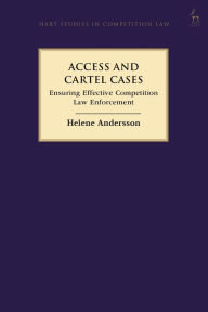 Title: Access and Cartel Cases: Ensuring Effective Competition Law Enforcement, Author: Helene Andersson