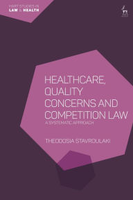 Title: Healthcare, Quality Concerns and Competition Law: A Systematic Approach, Author: Theodosia Stavroulaki