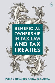 Title: Beneficial Ownership in Tax Law and Tax Treaties, Author: Pablo A Hernández González-Barreda
