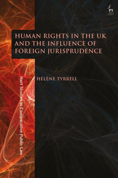 Human Rights the UK and Influence of Foreign Jurisprudence