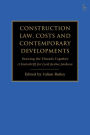 Construction Law, Costs and Contemporary Developments: Drawing the Threads Together: A Festschrift for Lord Justice Jackson