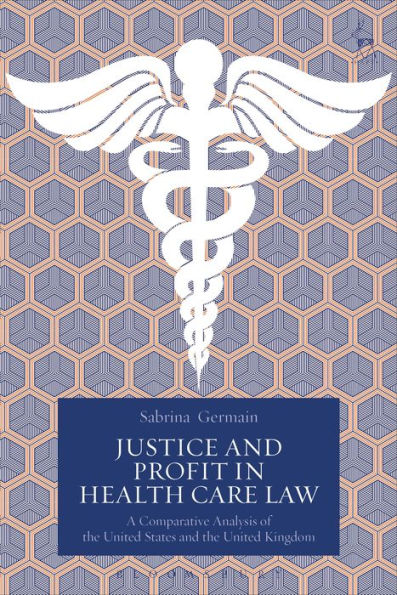 Justice and Profit Health Care Law: A Comparative Analysis of the United States Kingdom