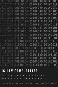 Title: Is Law Computable?: Critical Perspectives on Law and Artificial Intelligence, Author: Simon Deakin