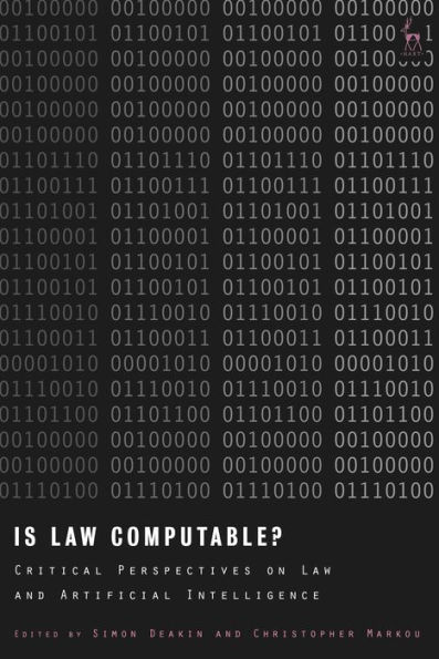 Is Law Computable?: Critical Perspectives on and Artificial Intelligence