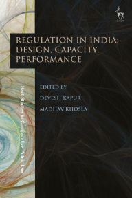 Title: Regulation in India: Design, Capacity, Performance, Author: Devesh Kapur