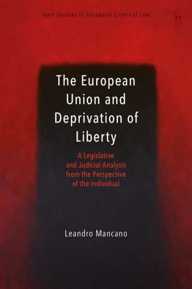 the European Union and Deprivation of Liberty: A Legislative Judicial Analysis from Perspective Individual