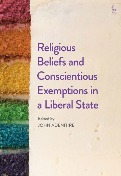 Religious Beliefs and Conscientious Exemptions a Liberal State