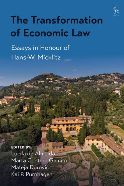 The Transformation of Economic Law: Essays Honour Hans-W. Micklitz