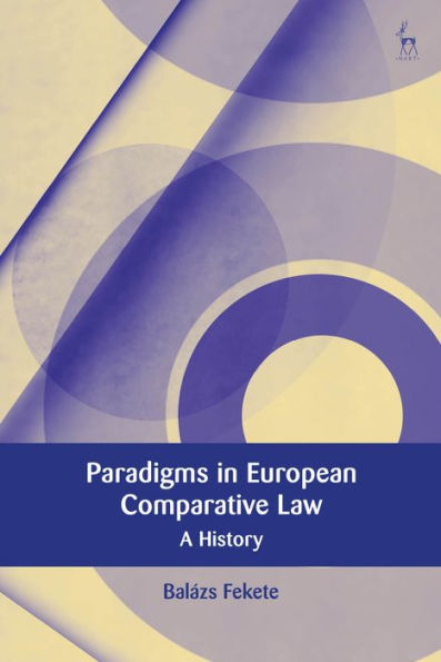 Paradigms Modern European Comparative Law: A History