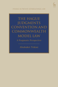 Title: The Hague Judgments Convention and Commonwealth Model Law: A Pragmatic Perspective, Author: Abubakri Yekini