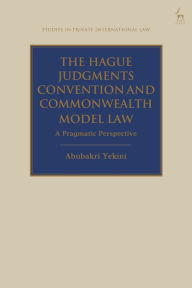 Title: The Hague Judgments Convention and Commonwealth Model Law: A Pragmatic Perspective, Author: Abubakri Yekini