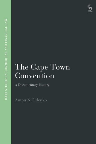 The Cape Town Convention: A Documentary History